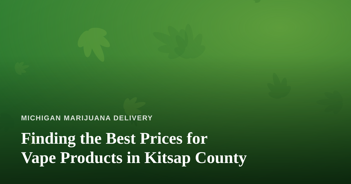 Finding the Best Prices for Vape Products in Kitsap County