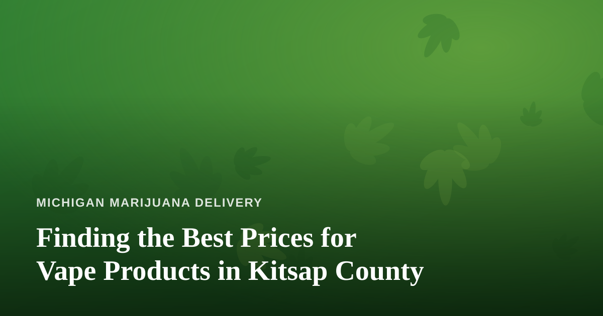 Finding the Best Prices for Vape Products in Kitsap County