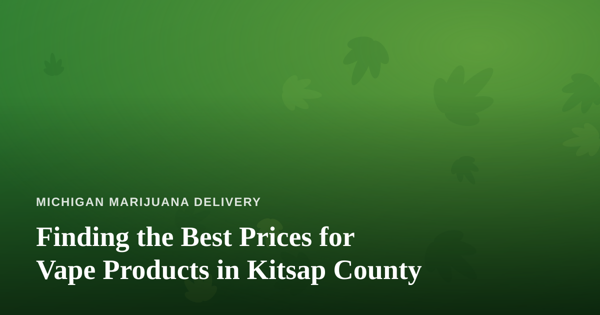 Finding the Best Prices for Vape Products in Kitsap County