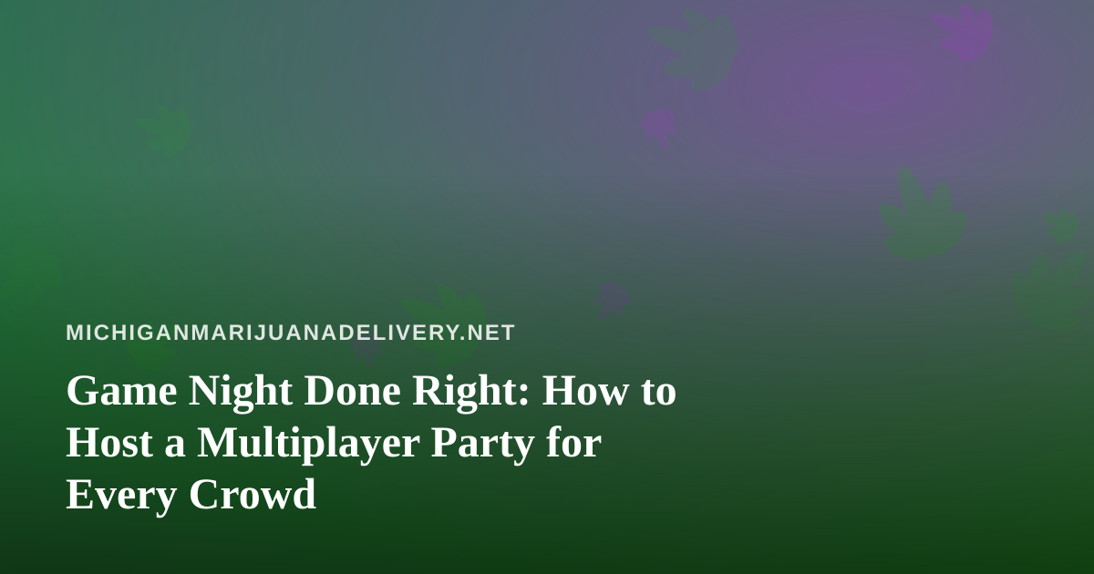 Game Night Done Right: How to Host a Multiplayer Party for Every Crowd