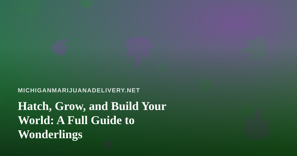 Hatch, Grow, and Build Your World: A Full Guide to Wonderlings