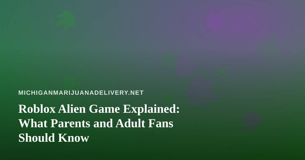 Roblox Alien Game Explained: What Parents and Adult Fans Should Know