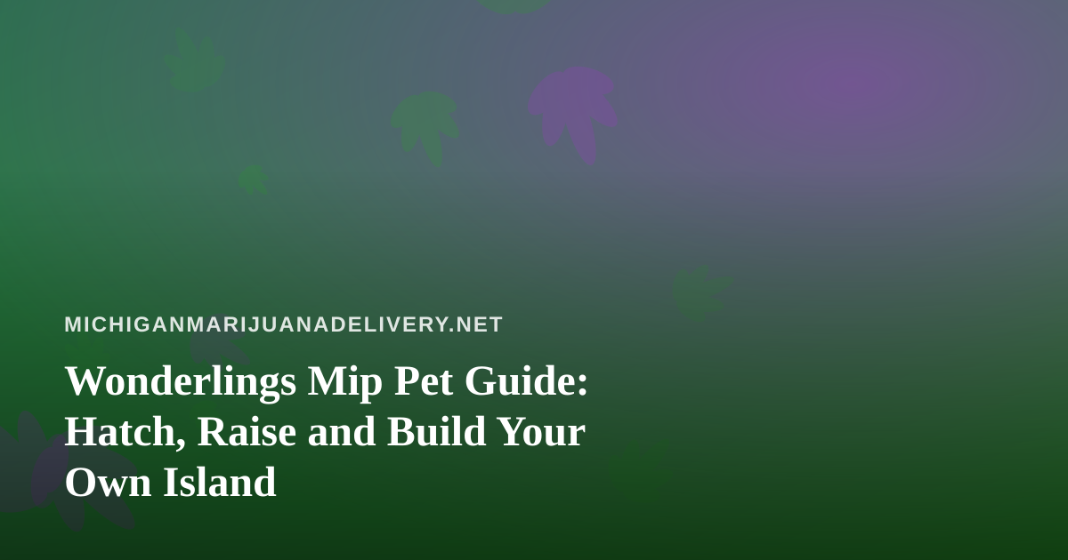Wonderlings Mip Pet Guide: Hatch, Raise and Build Your Own Island